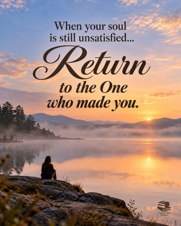 Woman sitting on a rocky shore watching a misty lake at sunrise, with the words: When your soul is still unsatisfied… Return to the One who made you.